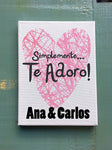 Cuadro Simplemente Te Adoro!