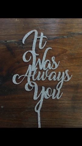 It Was Always You